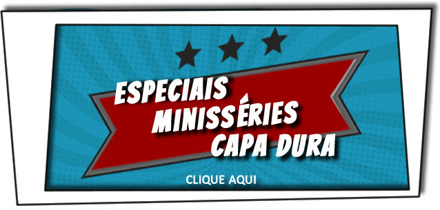 Veja aqui mini-séries, coleções e capa dura!