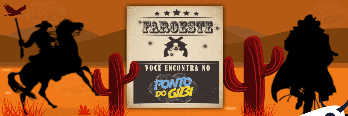Faroeste você encontra aqui no Ponto do Gibi