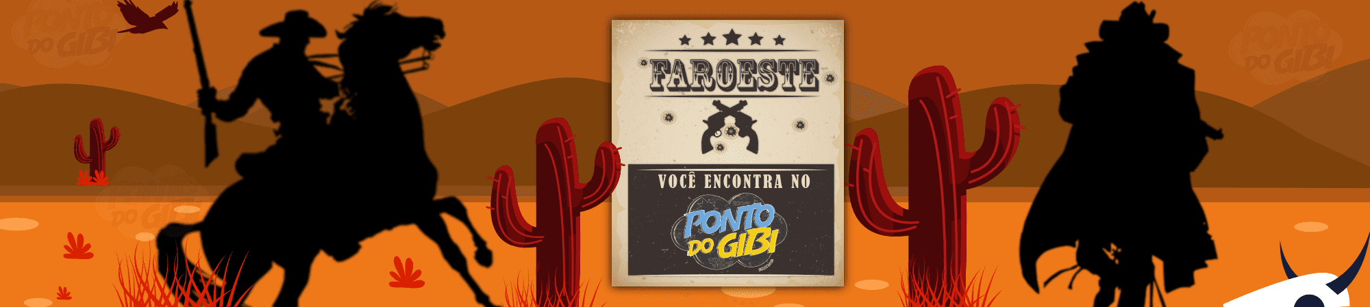 Faroeste você encontra aqui no Ponto do Gibi